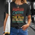 The Pontoon Captain Dad The Man Myth Happy Fathers Day Unisex T-Shirt Gifts for Her The Pontoon Captain Dad The Man Myth Happy Fathers Day Unisex T-Shirt Gifts for Her