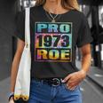 Tie Dye Pro Roe 1973 Pro Choice Womens Rights Unisex T-Shirt Gifts for Her