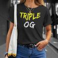 Triple Og Popular Hip Hop Urban Quote Original Gangster Unisex T-Shirt Gifts for Her