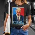 Ultra Maga President Donald Trump Gift Unisex T-Shirt Gifts for Her