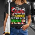 We Dont Have Cookies But Sushi 872 Shirt Unisex T-Shirt Gifts for Her