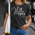 Womens 50Th Birthday Hello Fifty Hello 50 Est 1972 Unisex T-Shirt Gifts for Her