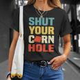 Womens Funny Shut Your Cornhole Lovers Gift Unisex T-Shirt Gifts for Her