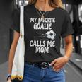 Womens My Favorite Goalie Calls Me Mom - Proud Mom Unisex T-Shirt Gifts for Her