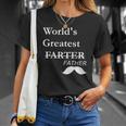 Worlds Greatest Farter-Funny Fathers Day Gift For Dad Unisex T-Shirt Gifts for Her