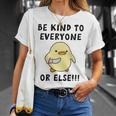 Be Kind To Everyone Or Else Funny Cute Duck With Knife Unisex T-Shirt Gifts for Her