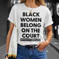 Black Women Belong On The Court Unisex T-Shirt Gifts for Her