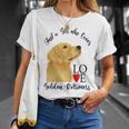 Copy Of Justagirlwholovesgoldenretrievers Unisex T-Shirt Gifts for Her