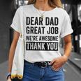 Dear Dad Great Job Were Awesome Thank You Father Quotes Dad Unisex T-Shirt Gifts for Her