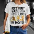 Dont Worry Ive Had Both My Shots And Booster Unisex T-Shirt Gifts for Her