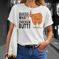 Funny Guess What Chicken Butt Unisex T-Shirt Gifts for Her