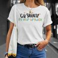 Go Shorty Its Your Birthday Unisex T-Shirt Gifts for Her