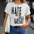 Hate Will Not Make Us Great Resist Anti Donald Trump Unisex T-Shirt Gifts for Her