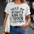 Hold Me Tight Kiss Me Good Night Cute Clothes Baby Design Baby Tshirt Unisex T-Shirt Gifts for Her