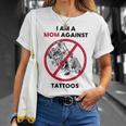 I Am A Mom Against Tattoos Womens Moms Against Tattoo V2 Unisex T-Shirt Gifts for Her