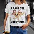 I Axlotl Questions Cute Axlotl Unisex T-Shirt Gifts for Her