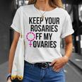 Keep Your Rosaries Off My Ovaries My Uterus My Choice Unisex T-Shirt Gifts for Her