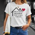 Like A Good Neighbor Stay Over There 638 Shirt Unisex T-Shirt Gifts for Her