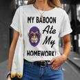 My Baboon Ate My Homework Unisex T-Shirt Gifts for Her