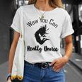 Official Wow You Can Really Dance - Dance Lover Idea Unisex T-Shirt Gifts for Her