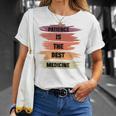 Patience Is The Best Medicine Unisex T-Shirt Gifts for Her