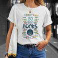 So Many Books So Little Time 358 Trending Shirt Unisex T-Shirt Gifts for Her