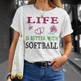 Softball Sport Lover Life Is Better With Softball Unisex T-Shirt Gifts for Her