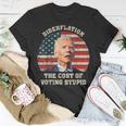 4Th Of July Bidenflation The Cost Of Voting Stupid Biden Unisex T-Shirt Funny Gifts