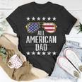 All American Dad 4Th Of July Memorial Day Matching Family Unisex T-Shirt Funny Gifts