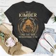 As A Kimber I Have A 3 Sides And The Side You Never Want To See Unisex T-Shirt Funny Gifts