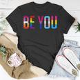 Be You Lgbt Flag Gay Pride Month Transgender Rainbow Lesbian Unisex T-Shirt Unique Gifts