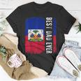Best Haitian Dad Ever Haiti Daddy Fathers Day Unisex T-Shirt Unique Gifts