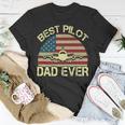 Best Pilot Dad Ever Fathers Day American Flag 4Th Of July Unisex T-Shirt Funny Gifts