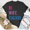 Bi Wife Energy Lgbtq Support Lgbt Lover Wife Lover Respect Unisex T-Shirt Unique Gifts