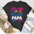 Bows Or Burnouts Papa Loves You Gender Reveal Party Idea Unisex T-Shirt Unique Gifts