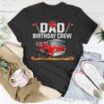 Dad Birthday Crew Fire Truck Firefighter Fireman Party V2 Unisex T-Shirt Funny Gifts