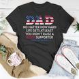 Dad Happy Fathers Day No Matter How Hard Life Gets At Least Unisex T-Shirt Unique Gifts