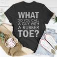 Dad Joke Novelty Tee The One About A Guy With A Rubber Toe Unisex T-Shirt Unique Gifts Dad Joke Novelty Tee The One About A Guy With A Rubber Toe Unisex T-Shirt Unique Gifts