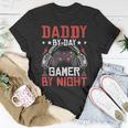 Daddy By Day Gamer By Night Video Gamer Gaming Unisex T-Shirt Funny Gifts