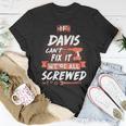 Davis Name If Davis Cant Fix It Were All Screwed T-Shirt Funny Gifts