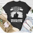 Father Grandpa Ill Always Be My Daddys Little Girl And He Will Always Be My Herotshir Family Dad Unisex T-Shirt Unique Gifts