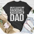 Favorite Baseball Player Calls Me Dad Unisex T-Shirt Funny Gifts