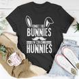 Forget The Bunnies Im Chasing Hunnies Funny Unisex T-Shirt Funny Gifts