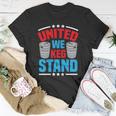 Funny Alcohol United We Keg Stand Patriotic 4Th Of July Unisex T-Shirt Unique Gifts