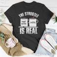 Funny Painter Problems Art The Struggle Is Real Unisex T-Shirt Unique Gifts