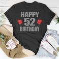 Happy 52Nd Birthday Idea For Mom And Dad 52 Years Old Unisex T-Shirt Funny Gifts