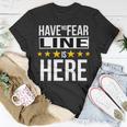 Have No Fear Line Is Here Name Unisex T-Shirt Unique Gifts