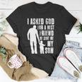 I Asked God For A Best Friend He Sent Me My Son Fathers Day Unisex T-Shirt Unique Gifts