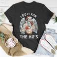 I Do It For The Hos Funny Inappropriate Christmas Men Santa Unisex T-Shirt Unique Gifts