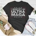 I Identify As Ultra Maga Support Great Maga King 2024 Unisex T-Shirt Funny Gifts